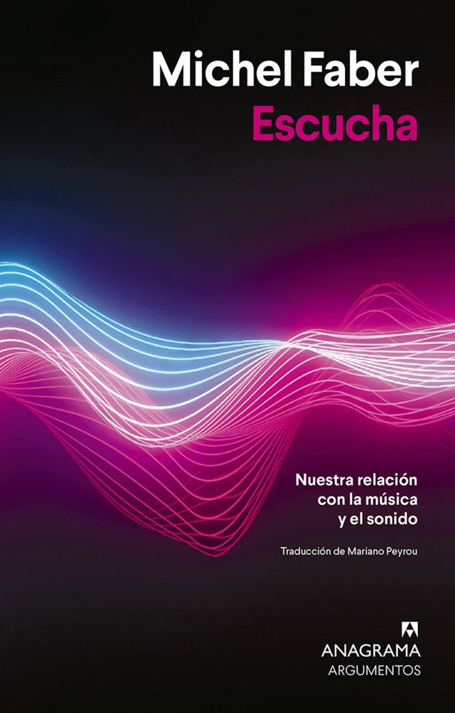Escucha; Nuestra relación con la música y el sonido | Michel Faber