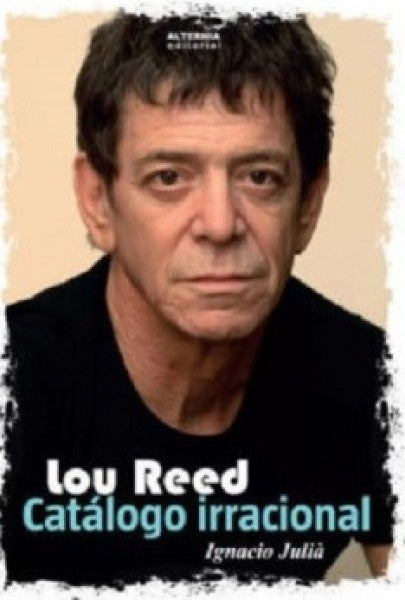 Lou Reed - Catálogo irracional | Ignacio Julia Campos