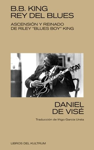 B. B. King: Rey del Blues | AA. VV.