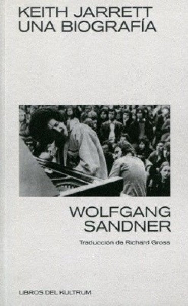 Keith Jarrett: una biografía | C.H. Wolfgang