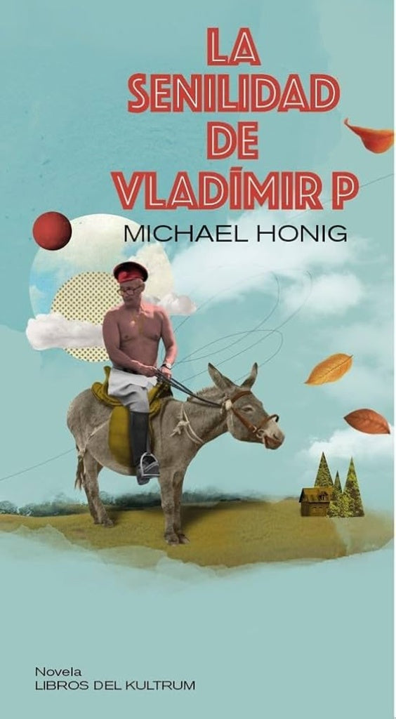 La senilidad de Vladimir P. | Michael Honig