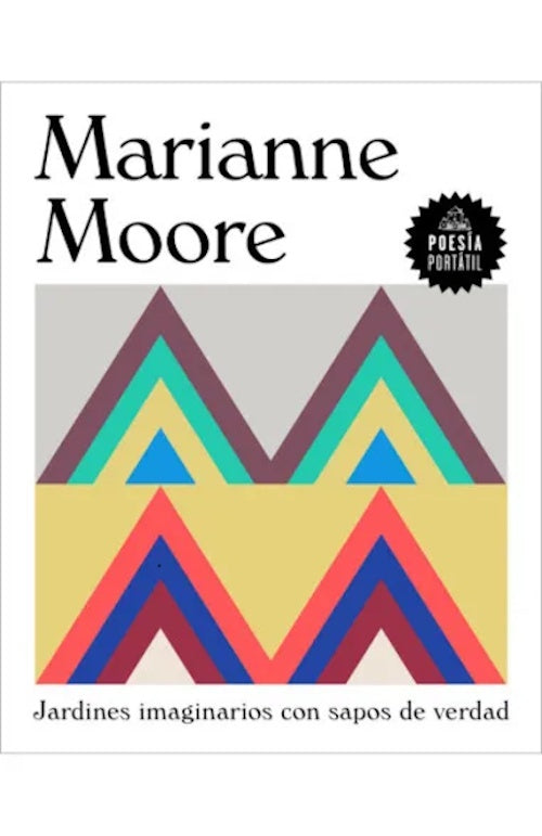 Jardines imaginarios con sapos de verdad | Marianne Moore