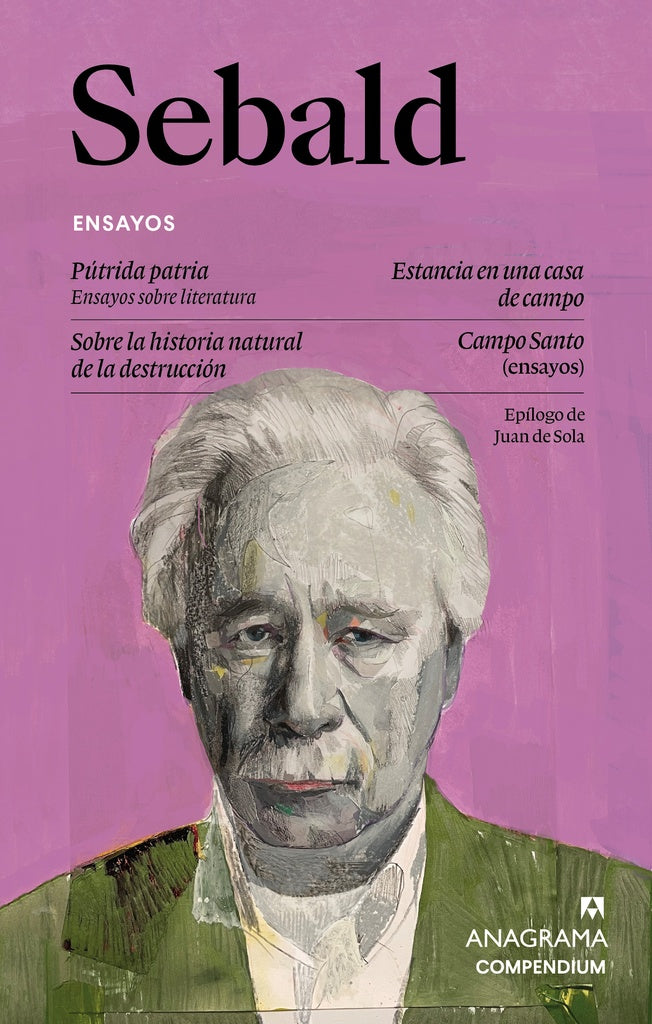Ensayos Pútrida patria | Estancia en una casa de campo | Sobre la historia natural de la destrucción | W.G. Sebald