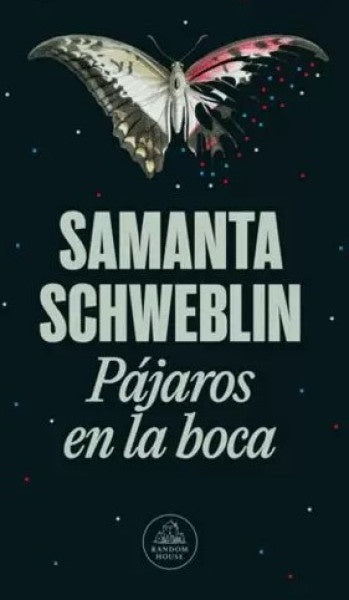 Pájaros en la Boca | Samanta Schweblin