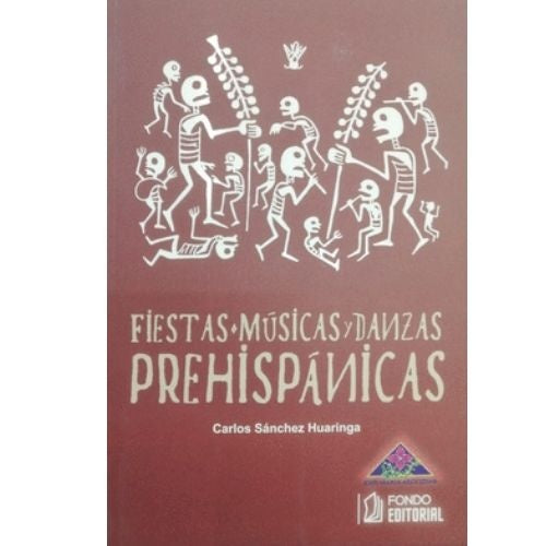 Fiestas, músicas y danzas prehispánicas | Carlos Sánchez Huaringas