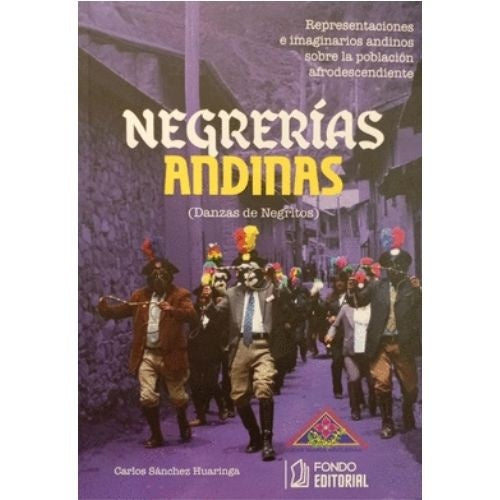 Negrerías andinas (Danzas de negritos) | Carlos Sánchez Huaringas