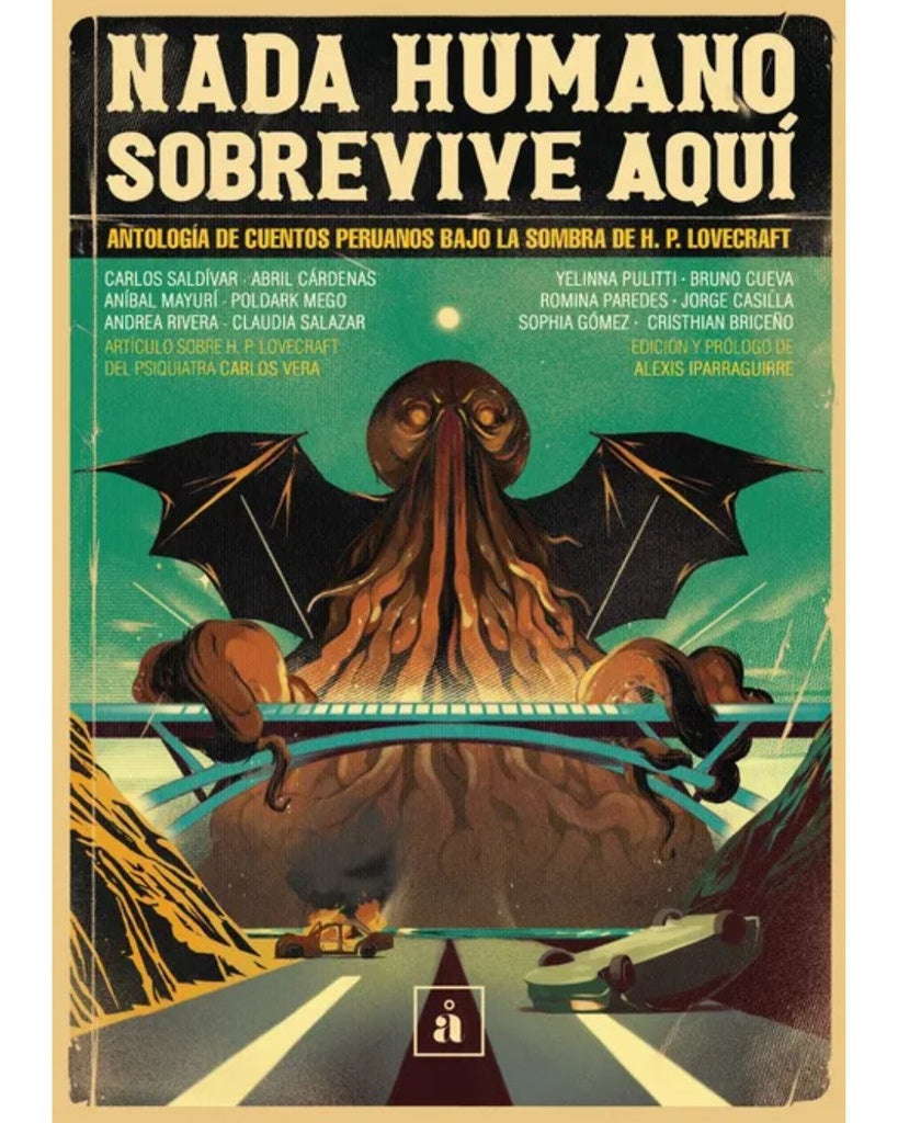 Nada humano sobrevive aquí | Antología de cuentos peruanos bajo la sombra de H. P. Lovecraft | AA. VV.