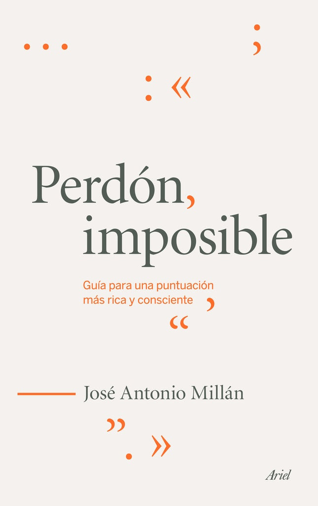 Perdón, Imposible: Guía para una Puntuación más Rica y Consciente | José Antonio Millán