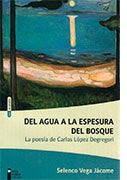 Del Agua a la Espesura del Bosque: La Poesía de Carlos López Degregori | Selenco Vega Jácome
