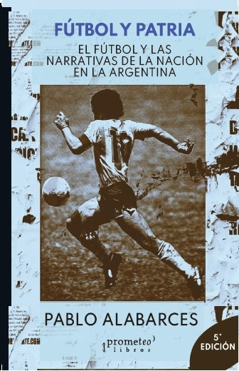 Futbol Y Patria; 5Ta Edicion; | Pablo Alabarces