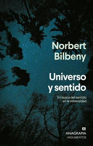 Universo y sentido; En busca del sentido en la inmensidad | Norbert Bilbeny Garcia