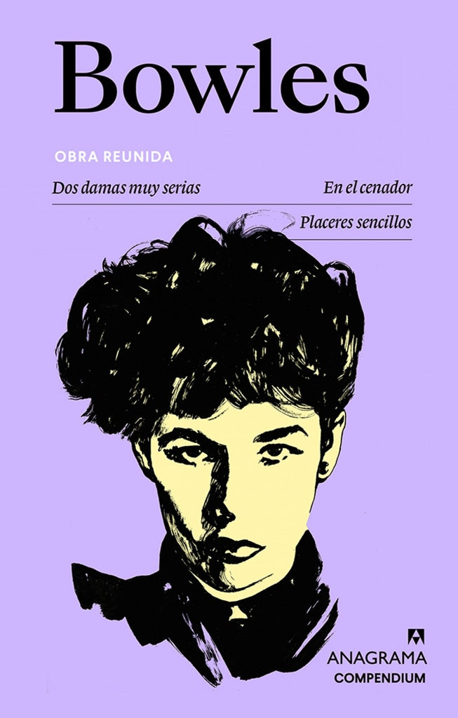 Obra reunida; Dos damas muy serias | En el cenador | Placeres sencillos | Jane Bowles