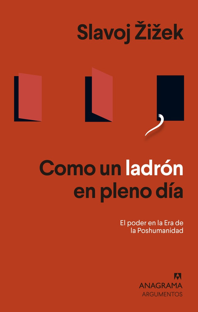 Como un ladrón en pleno día; El Poder en la Era de la Poshumanidad | Slavoj iek