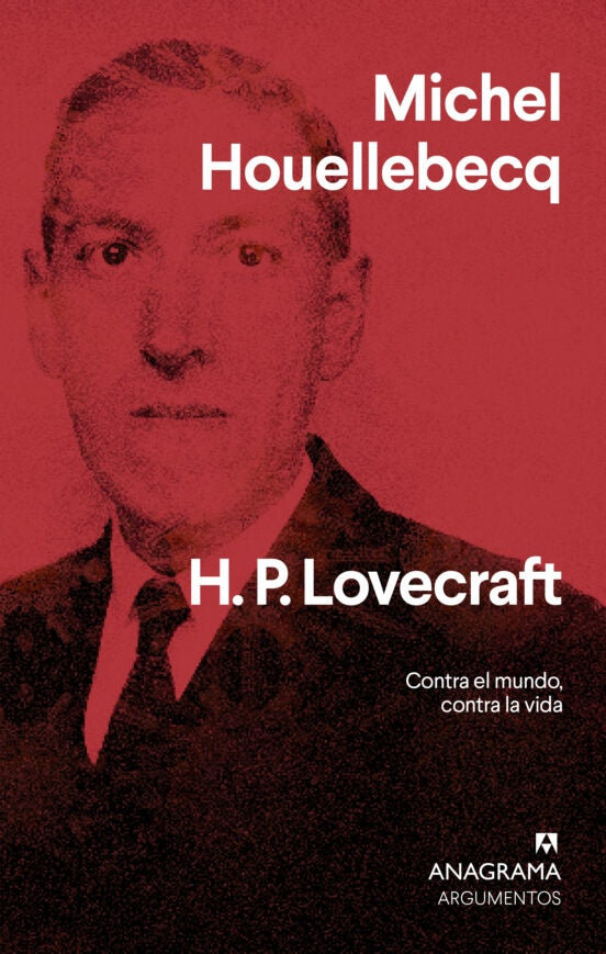 H. P. Lovecraft; Contra el mundo, contra la vida | Michel Houellebecq