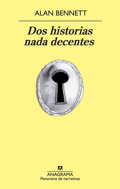 Dos historias nada decentes | Alan Bennett