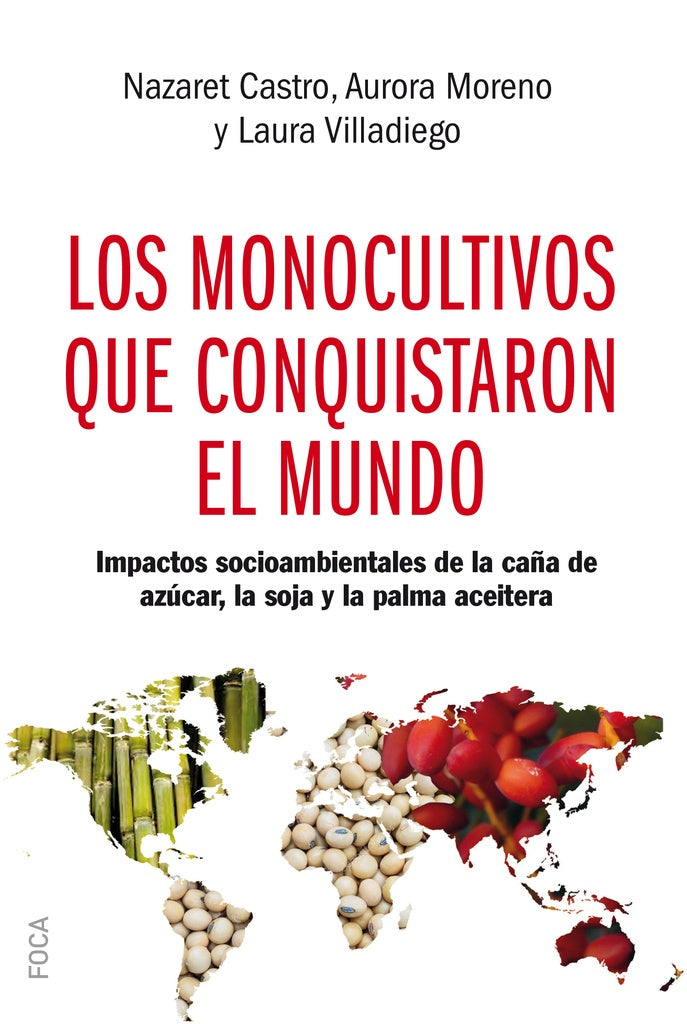 Los Monocultivos Que Conquistaron Al Mundo | Nazaret Castro Y Laura Villadiego