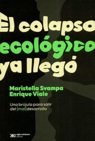 El colapso ecológico ya llegó | VIALE SVAMPA