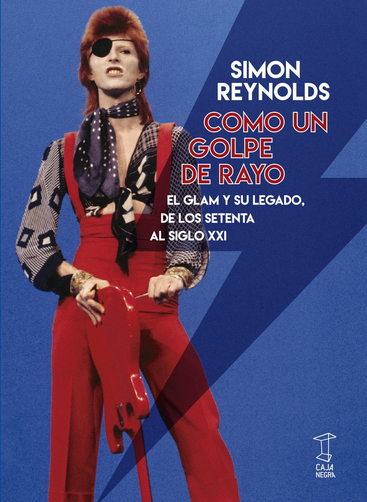 Como un Golpe de Rayo: el Glam y su Legado, de los Setenta al Siglo XXI | SIMON REYNOLDS