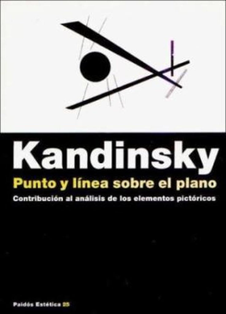 Punto y Línea Sobre el Plano. Contribución al análisis de los Elementos Pictóricos | Wassily Kandinsky