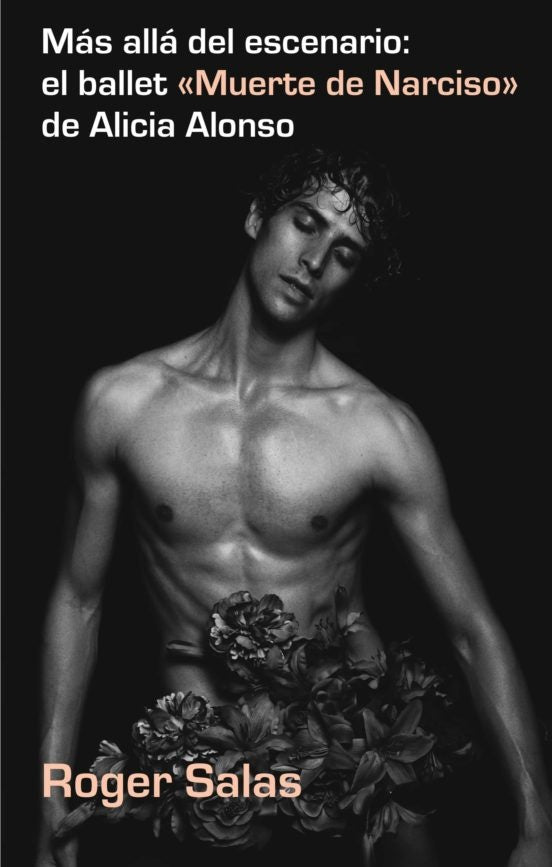 Más allá del Escenario: El Ballet Muerte de Narciso de Alicia Alonso | Roger Salas
