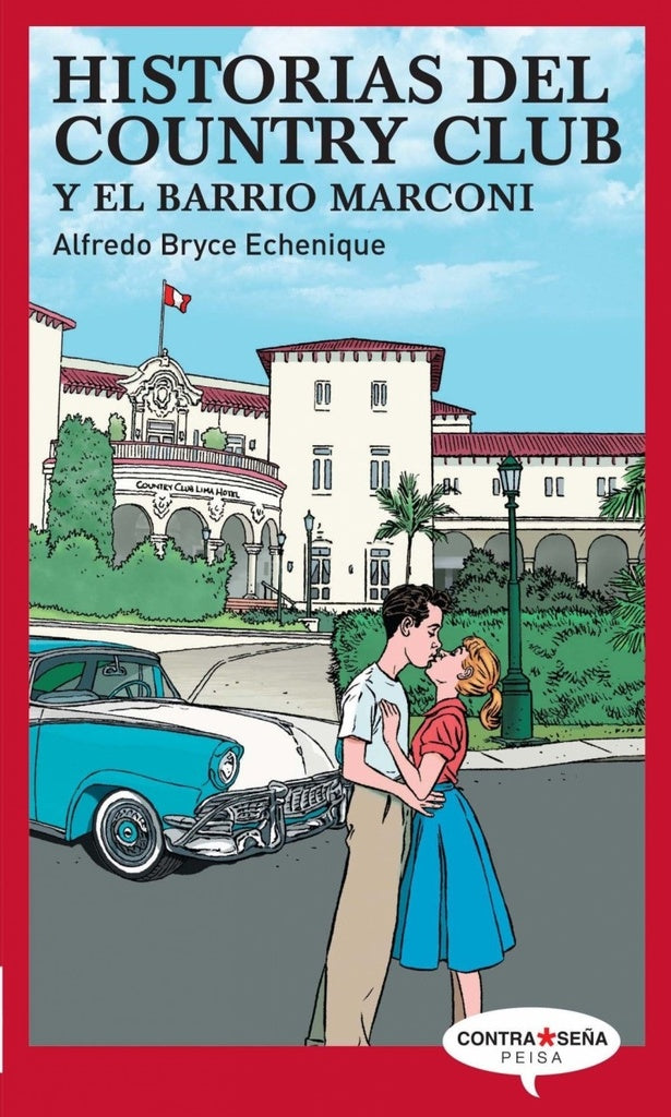 Historias del Country Club y el Barrio Marconi | Alfredo Bryce Echenique