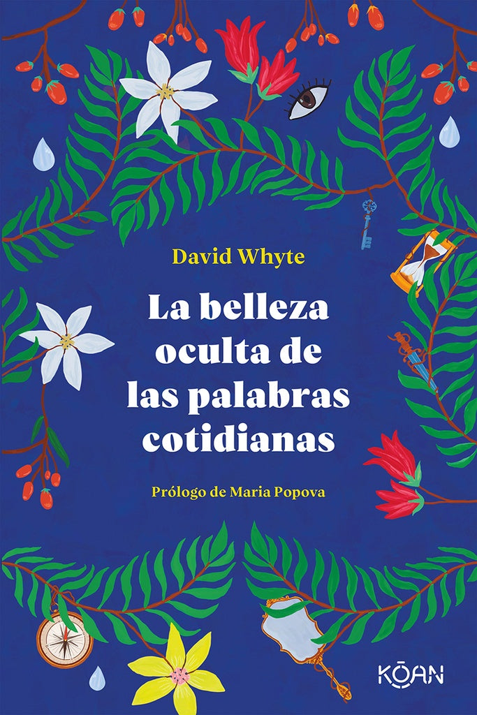 La Belleza Oculta de las Palabras Cotidianas | David Whyte