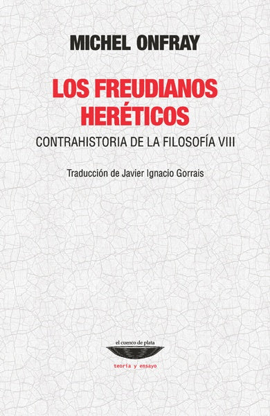 Los freudianos heréticos. Contrahistoria de la filosofía VIII | Michel Onfray