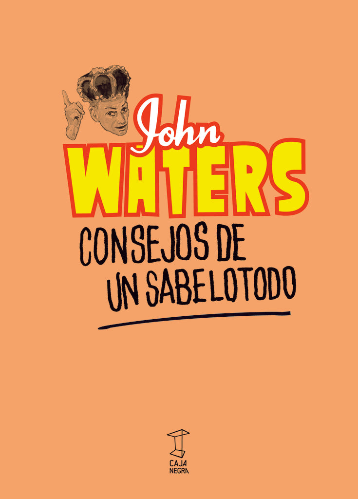 Consejos de un Sabelotodo: la Sabiduría Desviada de un Viejo Repugnante | John Waters