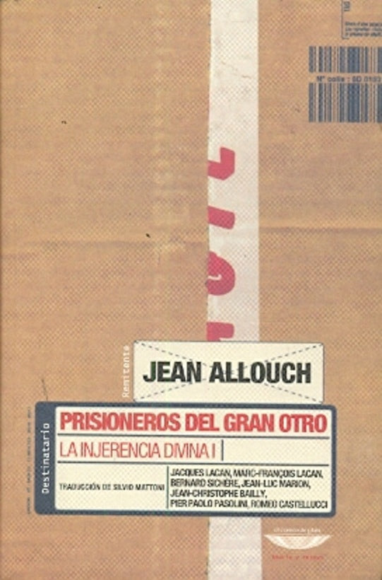 Prisioneros del gran otro - La injerencia divina I | Jean Allouch