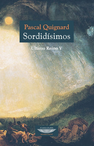 Sordidísimos - Último Reino V | Pascal Quignard
