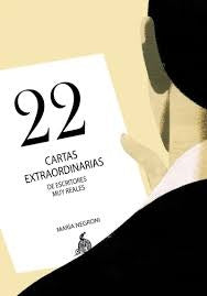 22 Cartas Extraordinarias de Escritores muy Reales | María Negroni