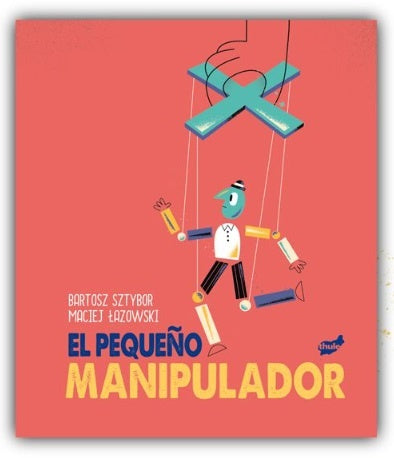 El pequeño manipulador | Bartosz Sztybor