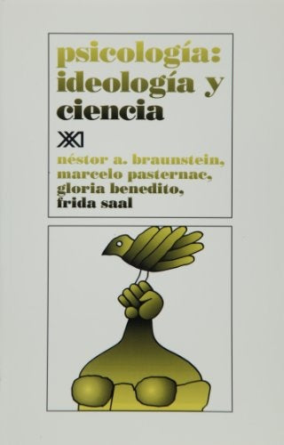Psicologia: Ideologia Y Ciencia | Néstor A. Braunstein