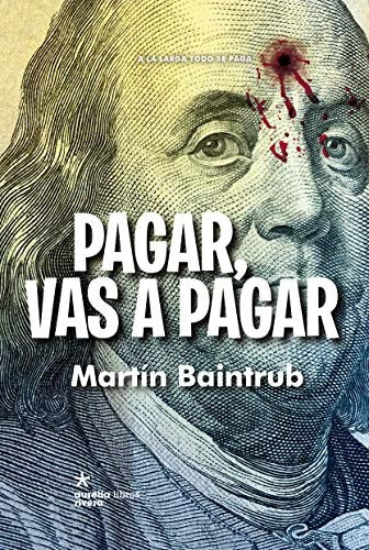 Pagar, Vas A Pagar | Martin Baintrub