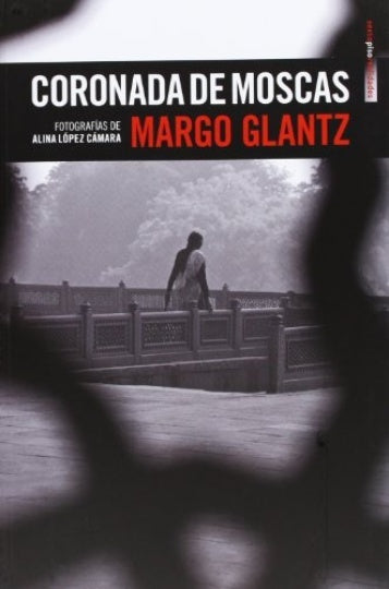 CORONADA DE MOSCAS | MARGO GLANTZ