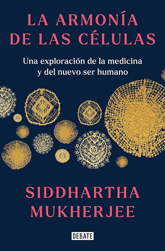 La Armonía De Las Células | Siddhartha Mukherjee