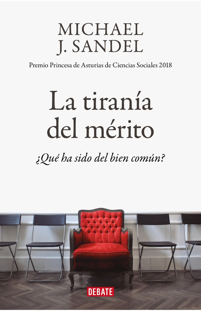 La Tiranía del Mérito. ¿Que ha sido del Bien Común? | Michael J. Sandel