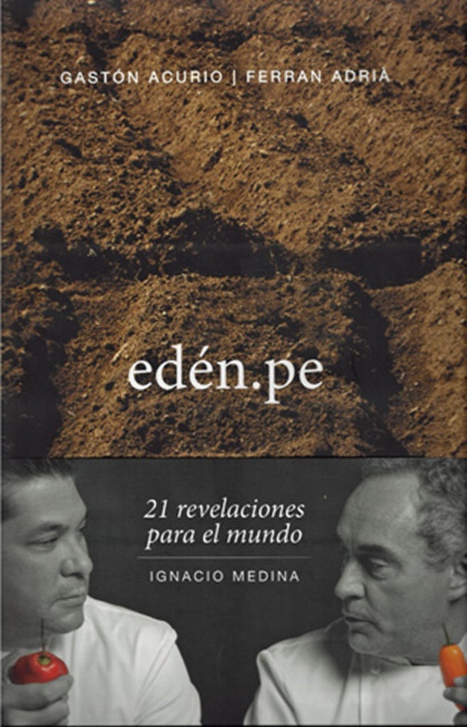 Edén.pe: 21 Revelaciones para el Mundo | Acurio, Adria y otros