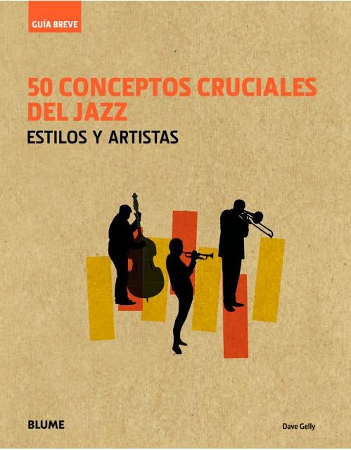 50 Conceptos Cruciales del Jazz | Dave Gelly