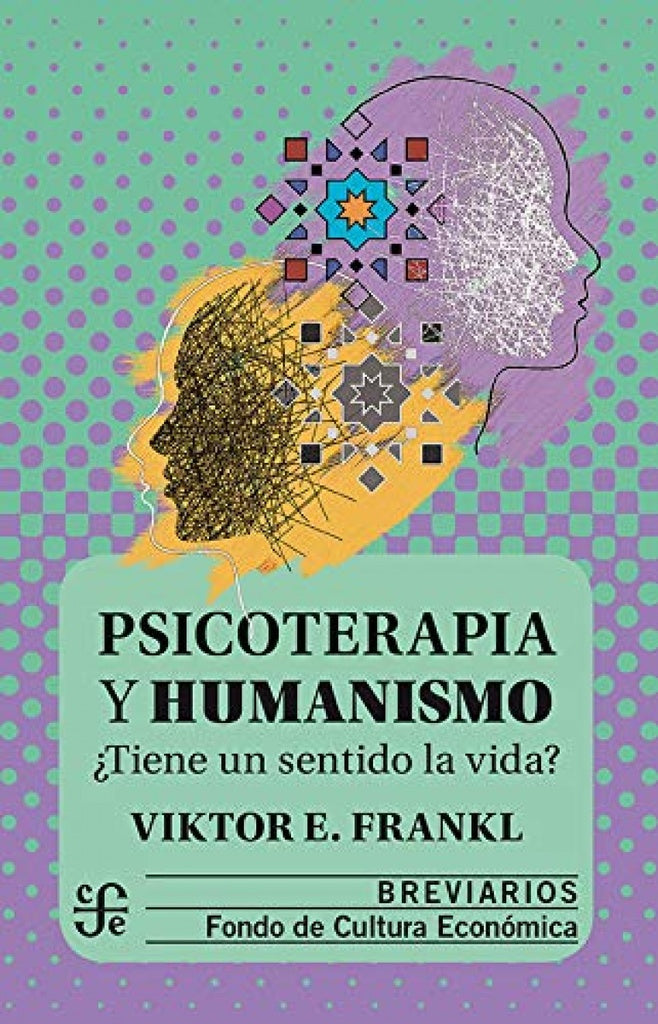 Psicoterapia Y Humanismo: ¿Tiene Un Sentido La Vida? | Viktor E. Frankl