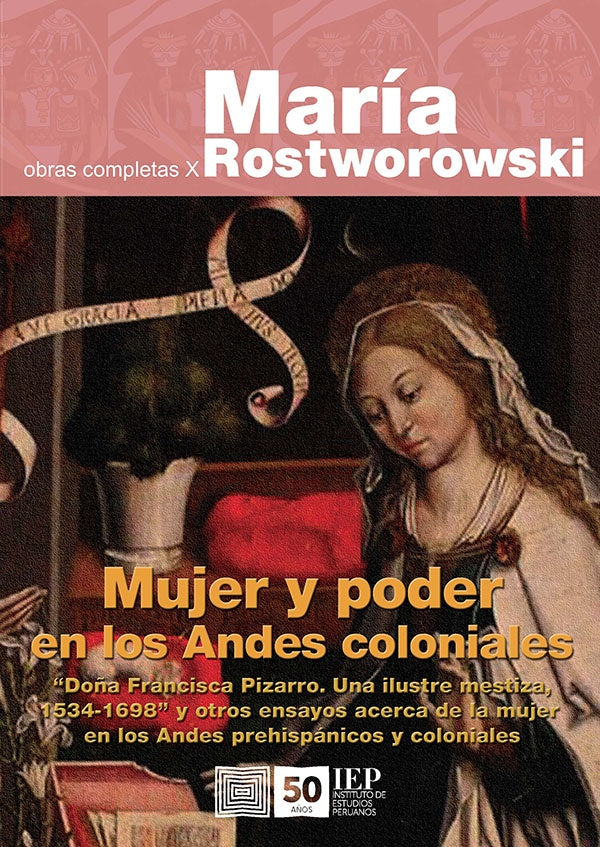 Mujer y Poder en los Andes Coloniales | Maria Rostworowski