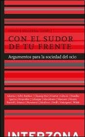Con el Sudor de tu Frente: Argumentos para la Sociedad del Ocio | AA. VV.