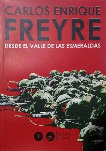 Desde el valle de las esmeraldas | Carlos Enrique Freyre