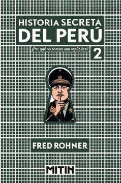 Historia Secreta del Perú 2: ¿Por qué no Somos una República? | Fred Rohner