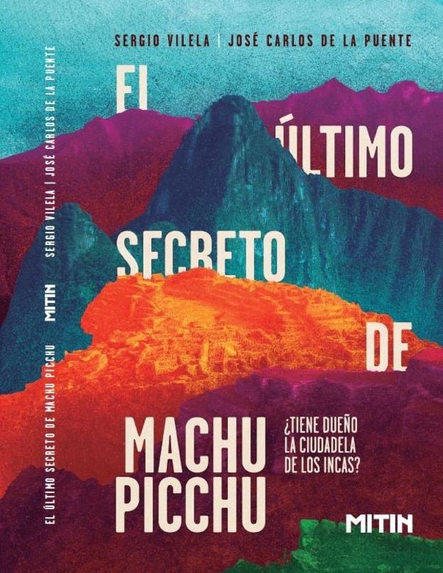 El Último Secreto de Machu Picchu | Vilela, de la Puente