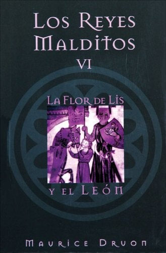 Los Reyes Malditos VI: La Flor de Lis y el León | Maurice Druon