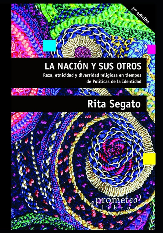 Nacion Y Sus Otros, La. Raza, Etnicidad Y Diversidad | Rita Laura Segato