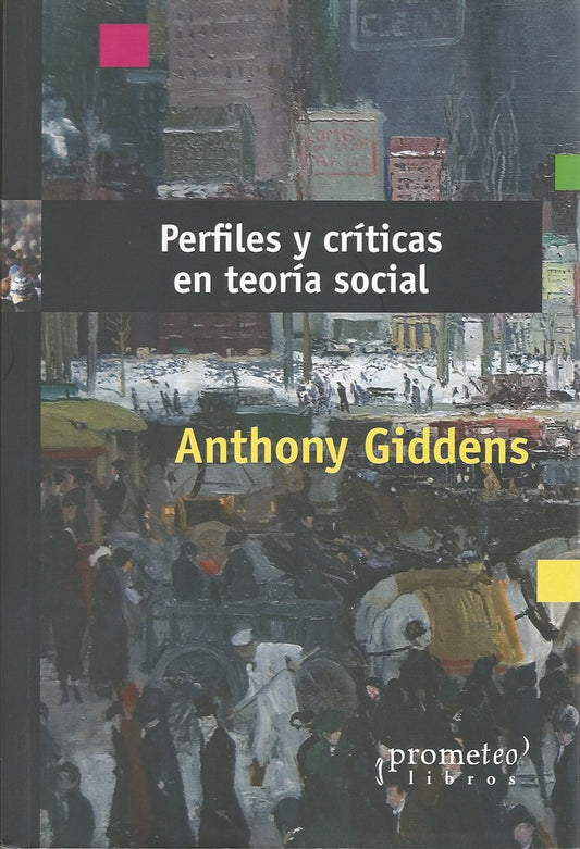 Perfiles Y Criticas En Teoria Social | Anthony Giddens