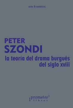 Teoria Del Drama Burgues Del Siglo Xviii, La | Peter Szondi