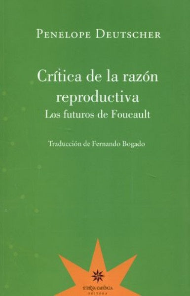 Crítica de La Razón Reproductiva: Los Futuros de Foucault | Penélope Deutscher